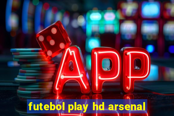 futebol play hd arsenal