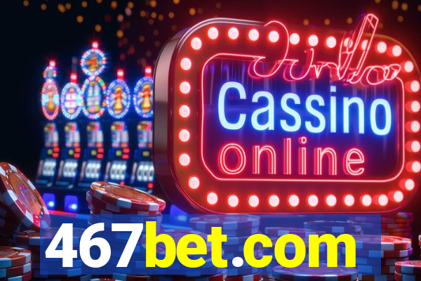 467bet.com