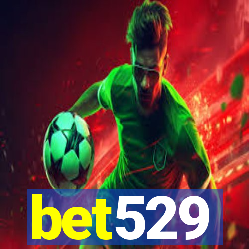 bet529