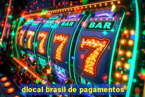 dlocal brasil de pagamentos