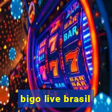 bigo live brasil