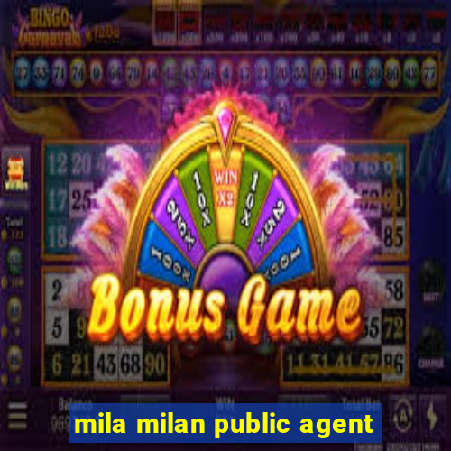 mila milan public agent