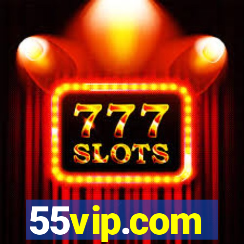 55vip.com