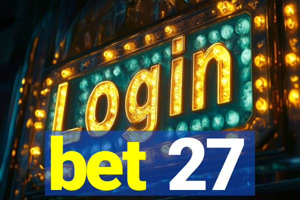 bet 27