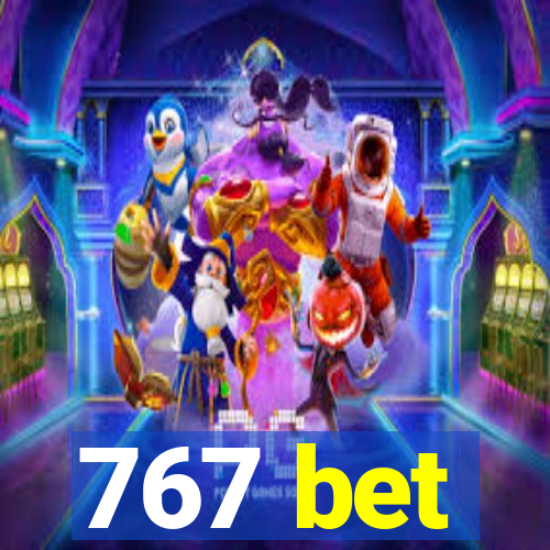 767 bet