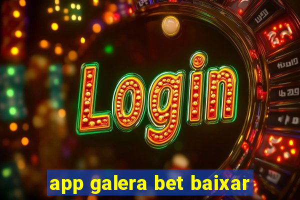 app galera bet baixar