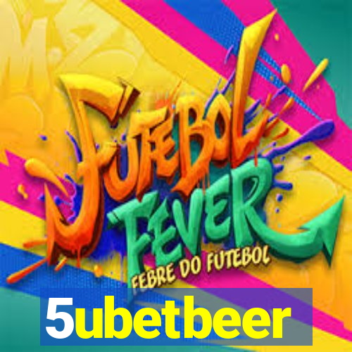 5ubetbeer