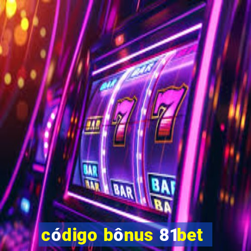 código bônus 81bet