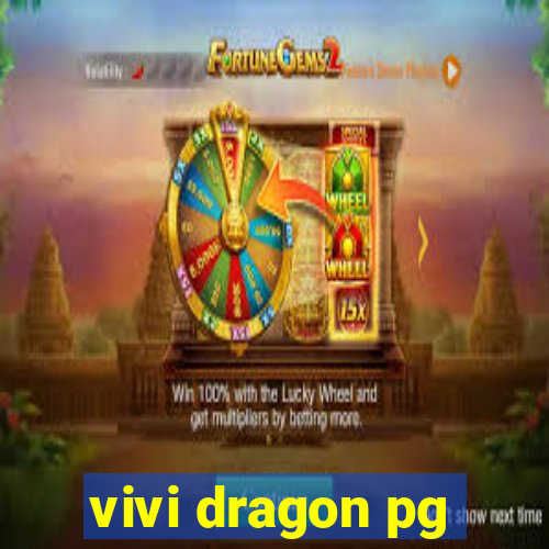 vivi dragon pg