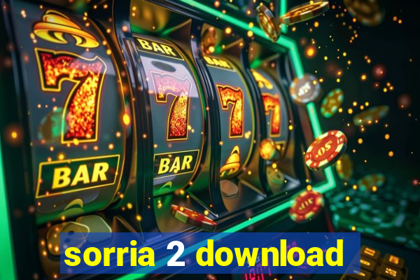 sorria 2 download