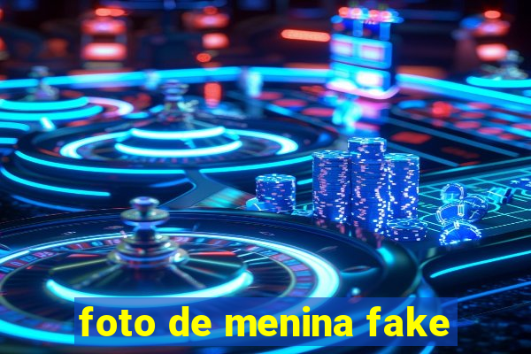 foto de menina fake