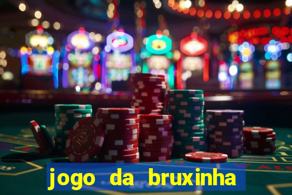 jogo da bruxinha que ganha dinheiro