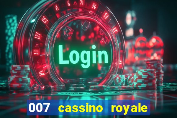 007 cassino royale dublado download