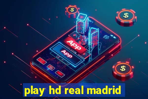 play hd real madrid