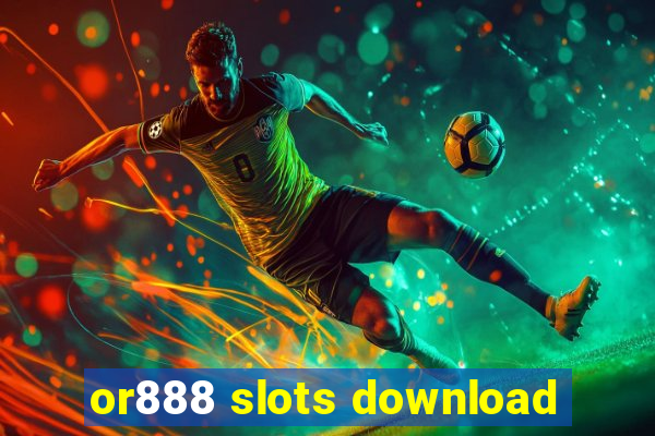 or888 slots download