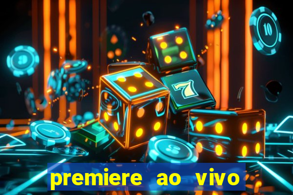 premiere ao vivo em hd