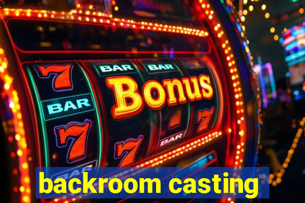 backroom casting