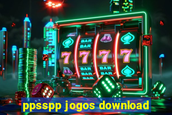 ppsspp jogos download