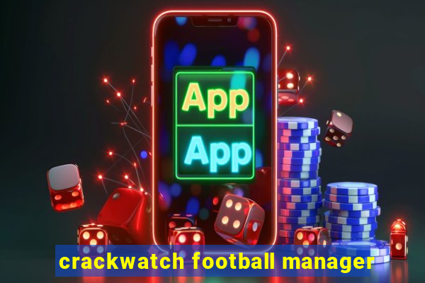 crackwatch football manager