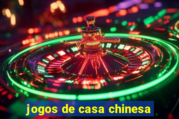 jogos de casa chinesa