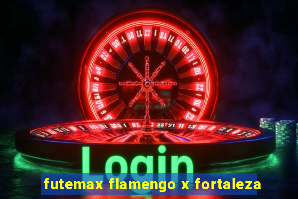 futemax flamengo x fortaleza