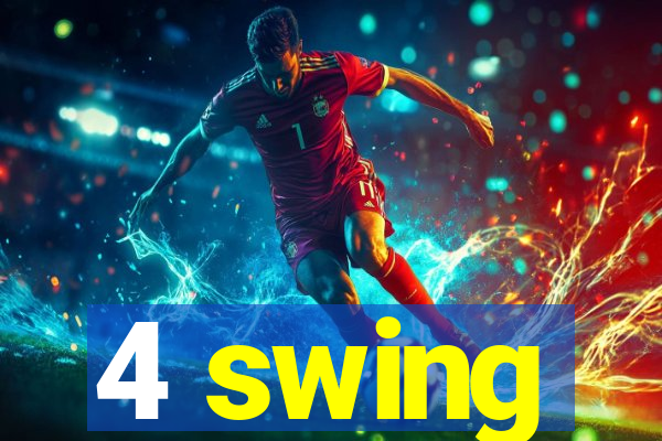 4 swing