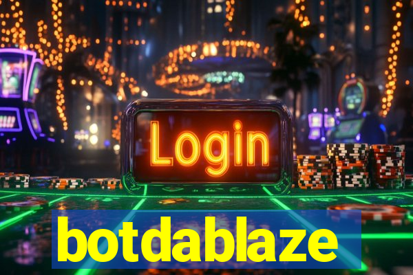 botdablaze