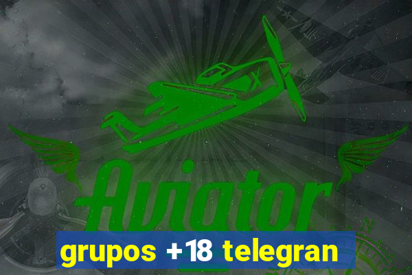 grupos +18 telegran