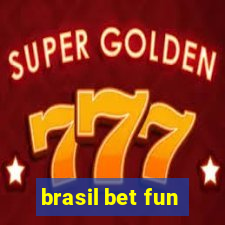 brasil bet fun