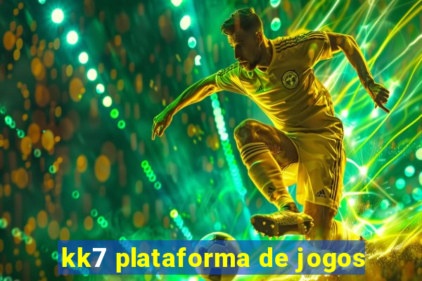 kk7 plataforma de jogos