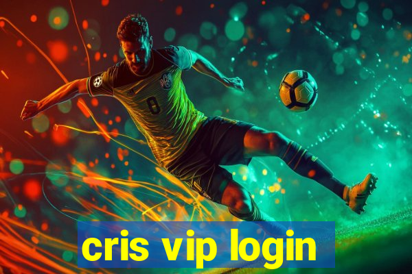 cris vip login