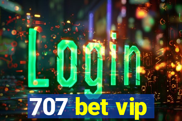 707 bet vip