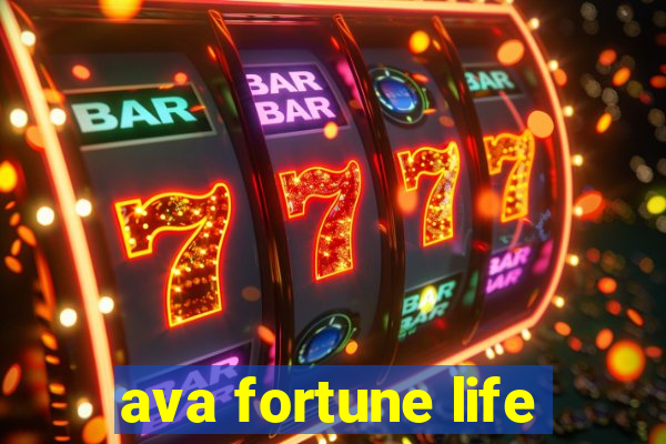 ava fortune life