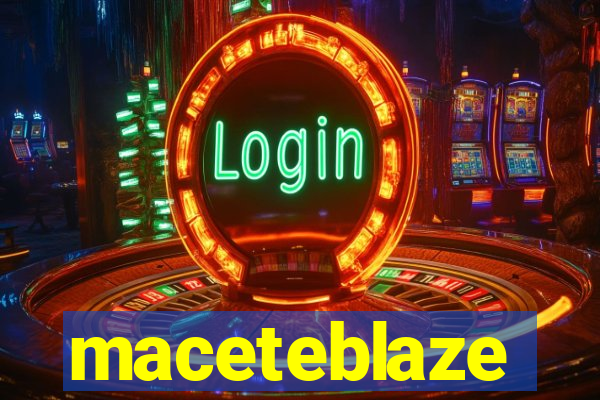 maceteblaze