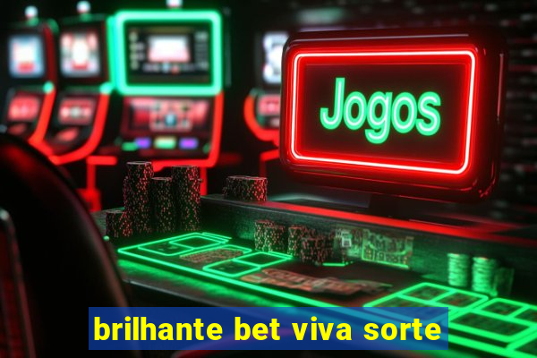 brilhante bet viva sorte