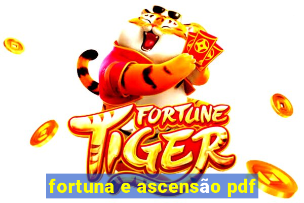 fortuna e ascensão pdf