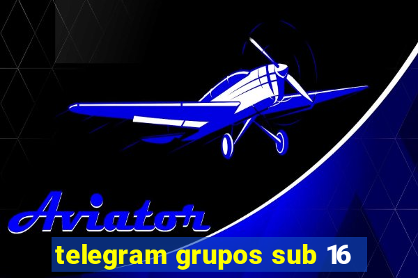 telegram grupos sub 16