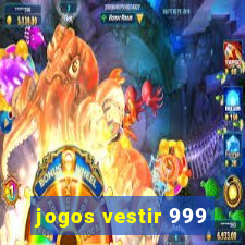 jogos vestir 999