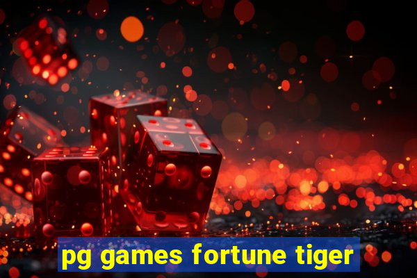 pg games fortune tiger