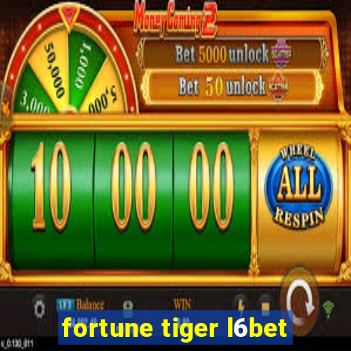 fortune tiger l6bet