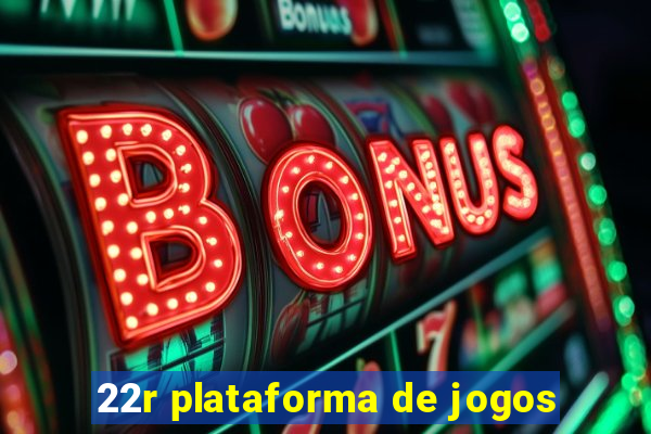 22r plataforma de jogos