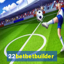 22betbetbuilder