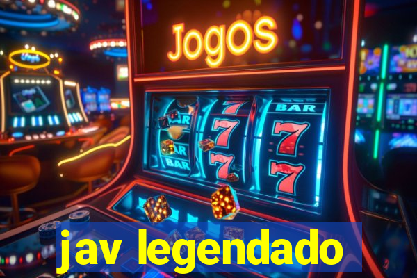 jav legendado