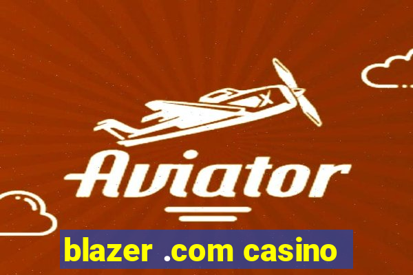 blazer .com casino