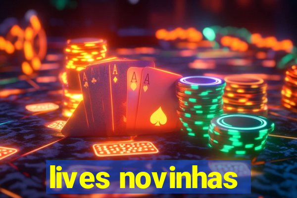 lives novinhas