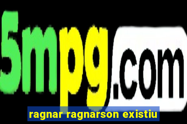 ragnar ragnarson existiu