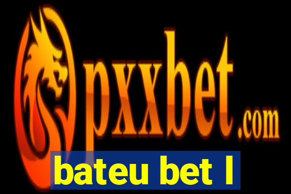 bateu bet l