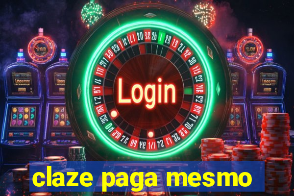 claze paga mesmo