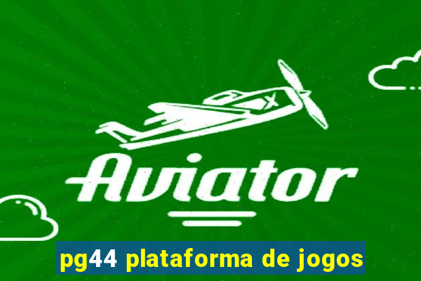 pg44 plataforma de jogos