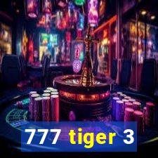 777 tiger 3